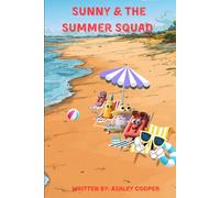 Sunny & The Summer Squad- A short story and coloring book: Learning to stay safe and cool in the summer.