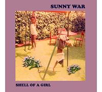 Sunny War - Shell Of A Girl
