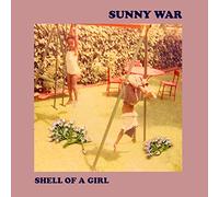 Sunny War - Shell of a Girl