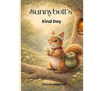Sunnybell’s Kind Day: A Gentle Story About Kindness, Friendship, and Caring for Others