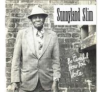 Sunnyland Slim - Be Careful How You Vote