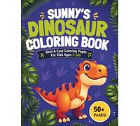 Sunny's Dinosaur Coloring Book: Bold & Easy Coloring Pages for Kids Ages 3-100