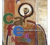 Sunnyside Cafe Series: Cafe Mundo/An Electro World Experience