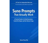 Suno Prompts That Actually Work: A Practical Guide to Fix Bad Generations, Control the Output, and Get Coherent Songs
