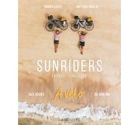 Damien Calvet – Sunriders – De Paris à Singapour à vélo – Larousse – Broché