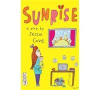Sunrise NHB Modern Plays by Jessie Cave Inconnu (Auteur)