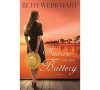 Sunrise on the Battery Beth Webb Hart (Auteur)