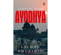Sunrise over Ayodhya: Nationhood in Our Times