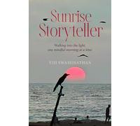 Sunrise Storyteller - Walking into the light, one mindful morning at a time