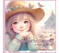 Sunrise to Sunset: A Farm Girl's Day