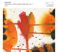 SUNROOF - ELECTRONIC MUSIC IMPROVISATIONS VOL.1 CD NEUF