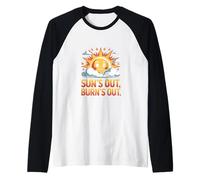 Sun's Out Burn's Out Coup de soleil Manche Raglan