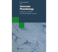 Sunscreen Photobiology: Molecular, Cellular And Physiological Aspects
