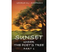 Sunset Under The Poet's Tree: Part 1