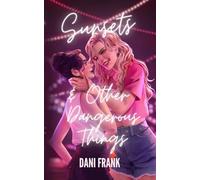 Sunsets & Other Dangerous Things: A Sapphic Vampire Romance