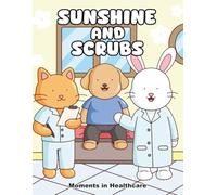 Sunshine and Scrubs: Moments in Healthcare - A Cute and Cozy Coloring Book with Relaxing Healthcare Scenes