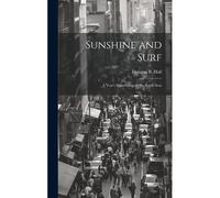Sunshine And Surf: A Year's Wanderings In The South Seas