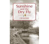 SUNSHINE AND THE DRY FLY
