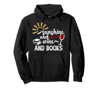 Sunshine and Wine & Books,I Drink Wine Read Books Wine Theme Sweat à Capuche