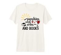 Sunshine and Wine & Books,I Drink Wine Read Books Wine Theme T-Shirt Haut de Gamme