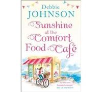 Sunshine at the Comfort Food Cafe by Debbie Johnson Paperback Book Debbie Johnson, (Auteur)