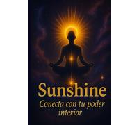 SUNSHINE CONECTA CON TU PODER INTERIOR