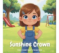 Sunshine Crown: The Everyday Princess
