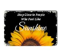 Sunshine Decor Plaque en métal vintage « Stay Close to People Who Feel Like Sunshine » pour jardin, maison, ferme, bars, cafés, décoration intérieure et extérieure - 20,3 x 30,5 cm