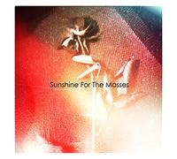 Sunshine For The Masses - Sunshine For The Masses