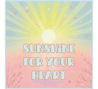 Sunshine For Your Heart