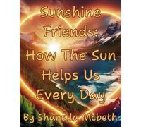 Sunshine Friends: How The Sun Helps Us Every Day