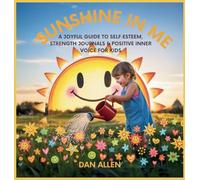 Sunshine in Me: A Joyful Guide to Self Esteem, Strength Journals & Positive Inner Voice for Kids