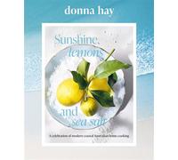 Sunshine, Lemons and Sea Salt Modern coastal home cooking for family and friends from the beloved bestselling Australian author of TOO EASY and BASICS TO BRILLIANCE - Donna Hay - 4th Estate - ebook (e