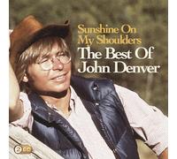 Sunshine on My Shoulders: the Best of John Denver