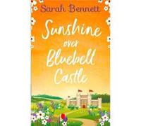 Sunshine Over Bluebell Castle by Sarah Bennett Paperback Book Sarah Bennett (Auteur)