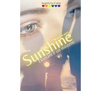 Sunshine - Seconda parte: Domani è un mistero