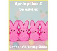 Sunshine & Springtime: Easter Coloring Book: A Delightful Coloring Adventure Full of Easter Magic and Spring Cheer