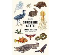 Sunshine State: Essays - A New York Times Best Book Blending Memoir and Journalism on Florida's Crisis