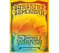 Sunshine Superman : The Journey Of Donovan