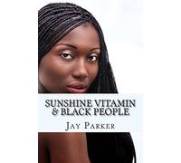 Sunshine Vitamin & Black People: The Power Of Vitamin D