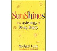 Michael Lutin – SunShines : The Astrology of Being Happy