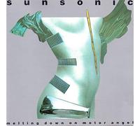 Sunsonic – Melting Down on Motor Angel – Import – 1990