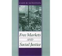 Sunstein Free Markets and Social Justice (Poche)