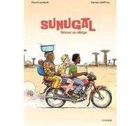 Sunugal - Retour au village David Lessault (Auteur), Damien Geffroy (Illustration), Alessandra Alexakis (Coloriste)
