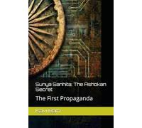 Sunya Sanhita: The Ashokan Secret: The First Propaganda