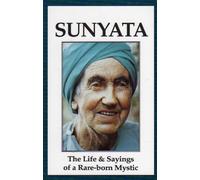 Sunyata: The Life and Sayings of a Rare-Born Mystic