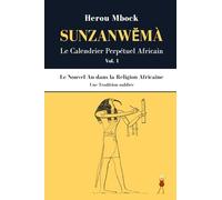 Sunzanwema, Le Calendrier Perpétuel Africain, Volume 1: Le Nouvel An dans la Religion Africaine