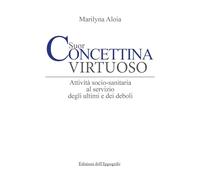 Suor Concettina Virtuoso. Attività socio-sanitaria al servizio degli ultimi e dei deboli