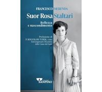 Suor Rosa Staltari. Bellezza e nascondimento