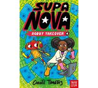 Supa Nova: Robot Takeover - Chante Timothy - Nosy Crow Ltd - ebook (ePub) - Livre